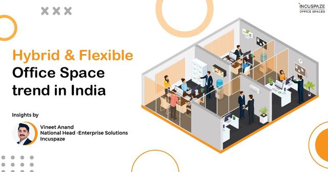 Hybrid &amp; Flexible Office Space trend in India