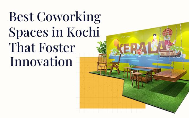 
Best Coworking Spaces in Kochi That Foster Innovation
