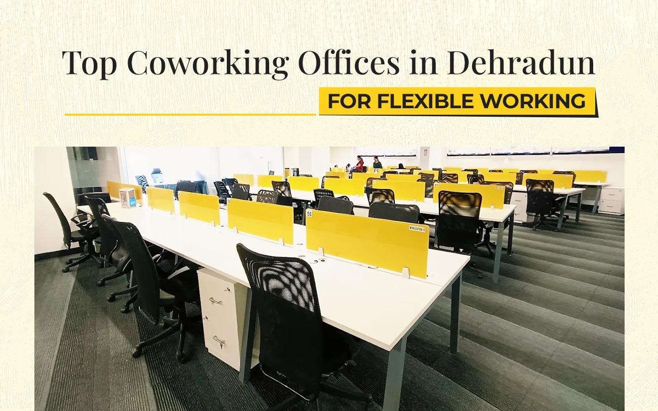 
Top Coworking Offices in Dehradun for Flexible Working
